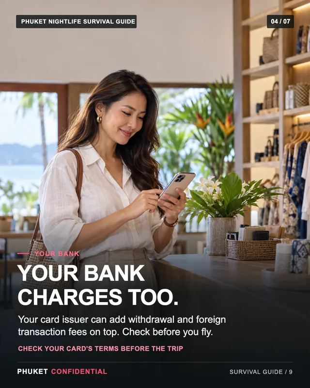 Slide 4: Your bank charges too. Your card issuer can add withdrawal and foreign transaction fees on top. Check before you fly.