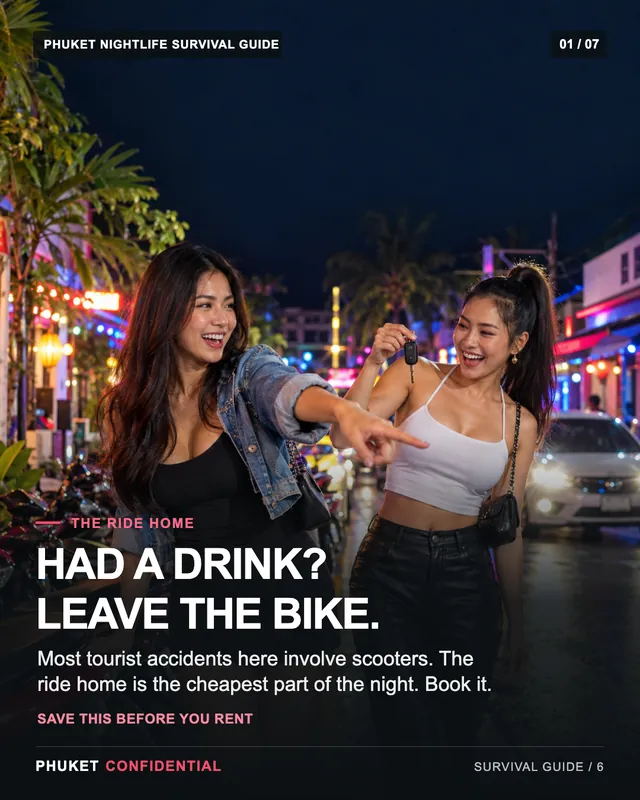 Slide 1: Had a drink? Leave the bike. Most tourist accidents here involve scooters. The ride home is the cheapest part of the night. Book it.